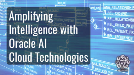 Amplifying Intelligence with Oracle AI Cloud Technologies